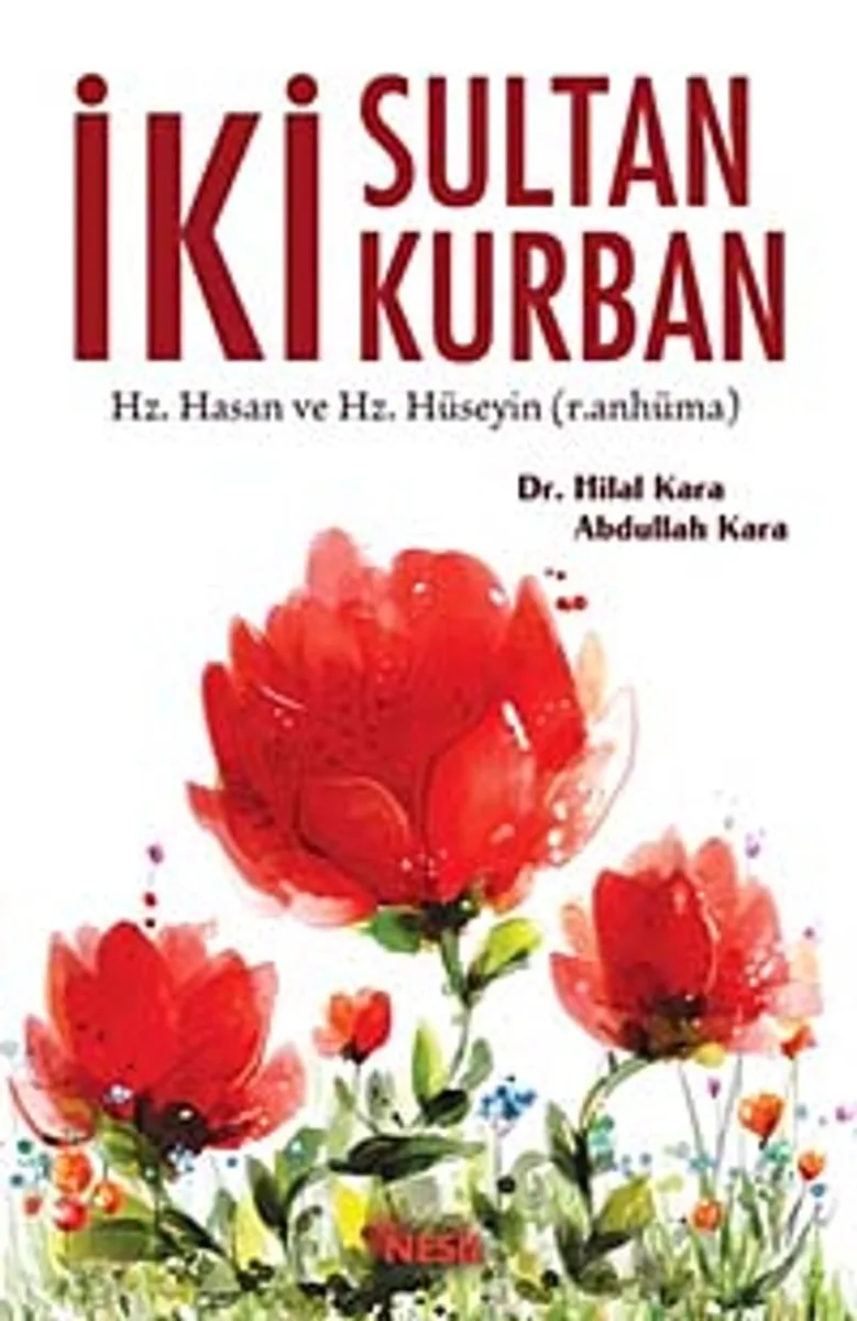 İki Sultan İki Kurban Hz. Hasan ve Hz. Hüseyin (r.anhüma)
