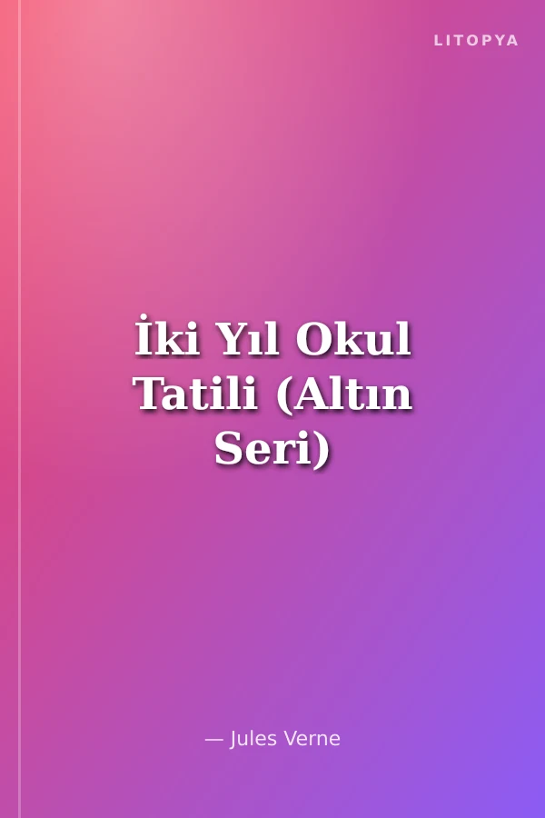İki Yıl Okul Tatili (Altın Seri)