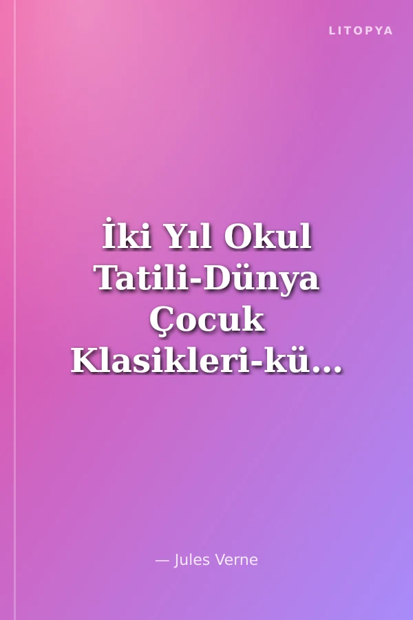İki Yıl Okul Tatili-Dünya Çocuk Klasikleri-küçük boy