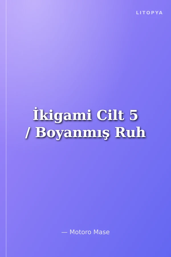 İkigami Cilt 5 / Boyanmış Ruh