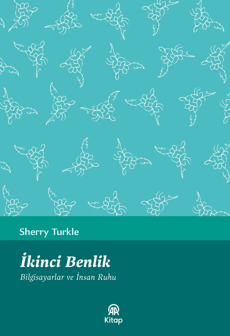 İkinci Benlik Bilgisayarlar ve İnsan Ruhu