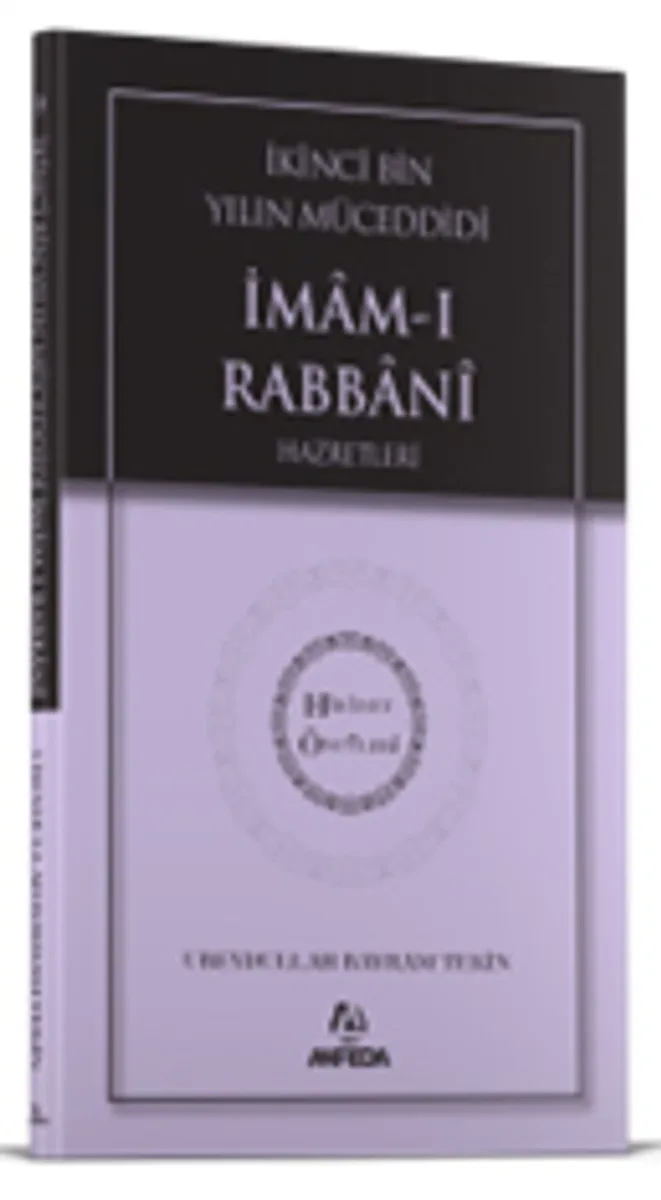 İkinci Bin Yılın Müceddidi İmamı Rabbani Hz. - Hidayet Öncüleri 9