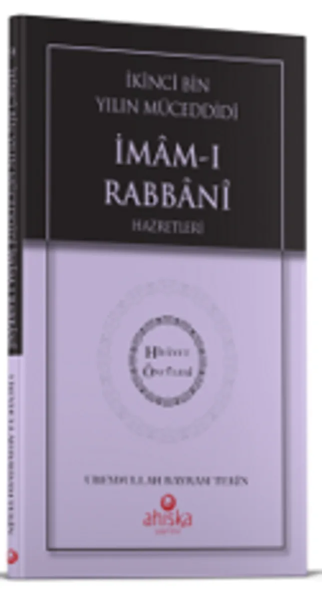 İkinci Bin Yılın Müceddidi İmamı Rabbani Hz. - Hidayet Öncüleri