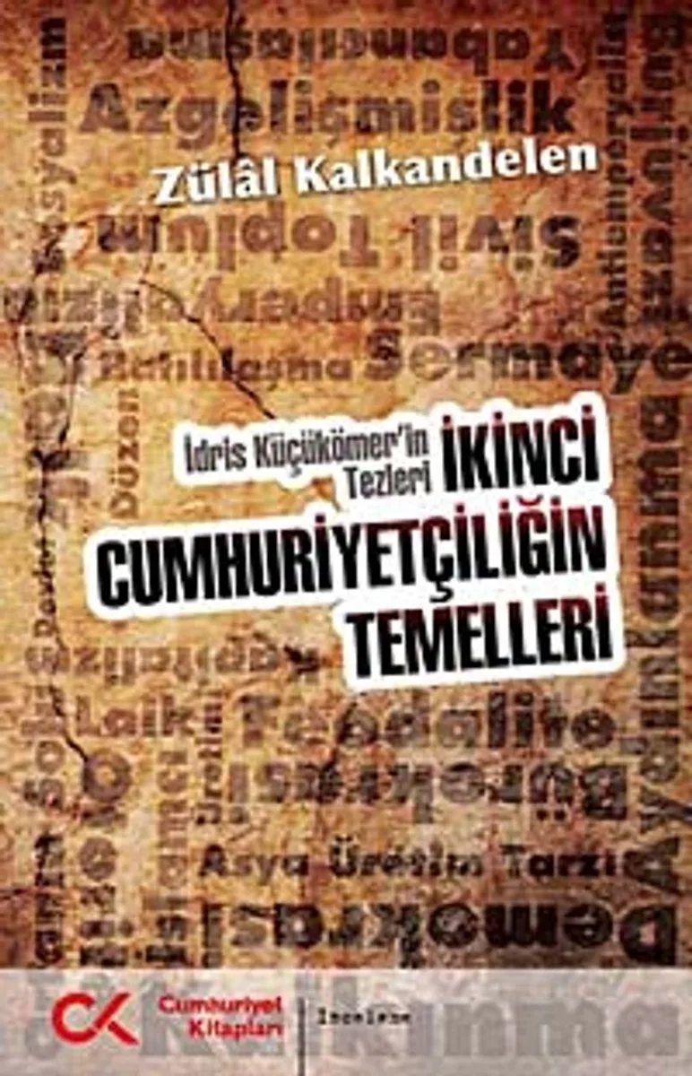 İkinci Cumhuriyetçiliğin Temelleri İdris Küçükömer'in Tezleri