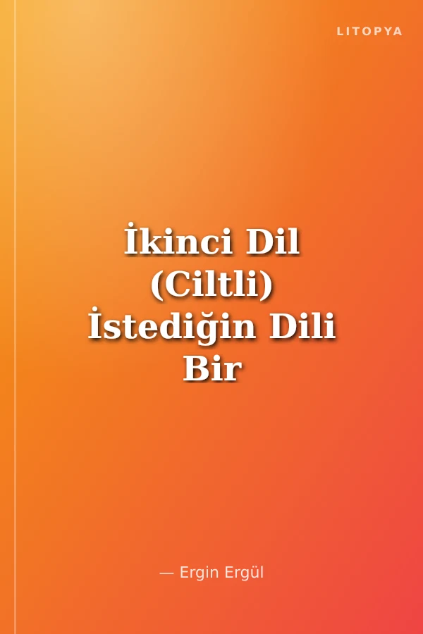 İkinci Dil (Ciltli) İstediğin Dili Bir Yılda Akıcı Konuş