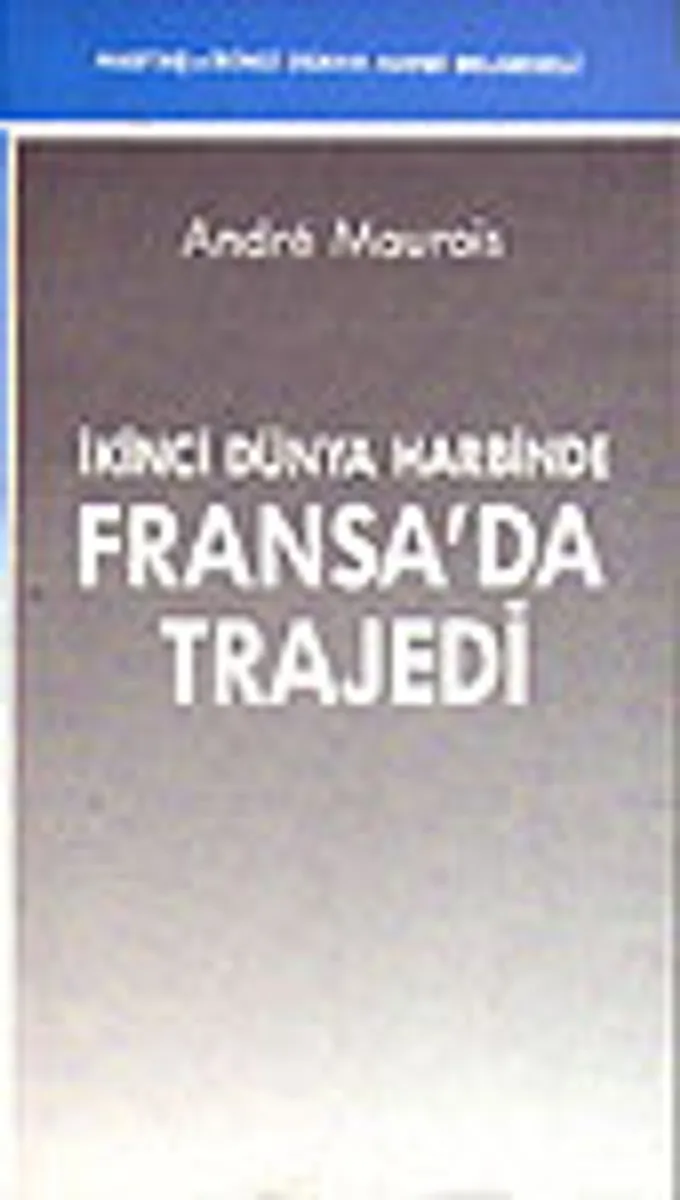 İkinci Dünya Harbinde Fransa'da Trajedi