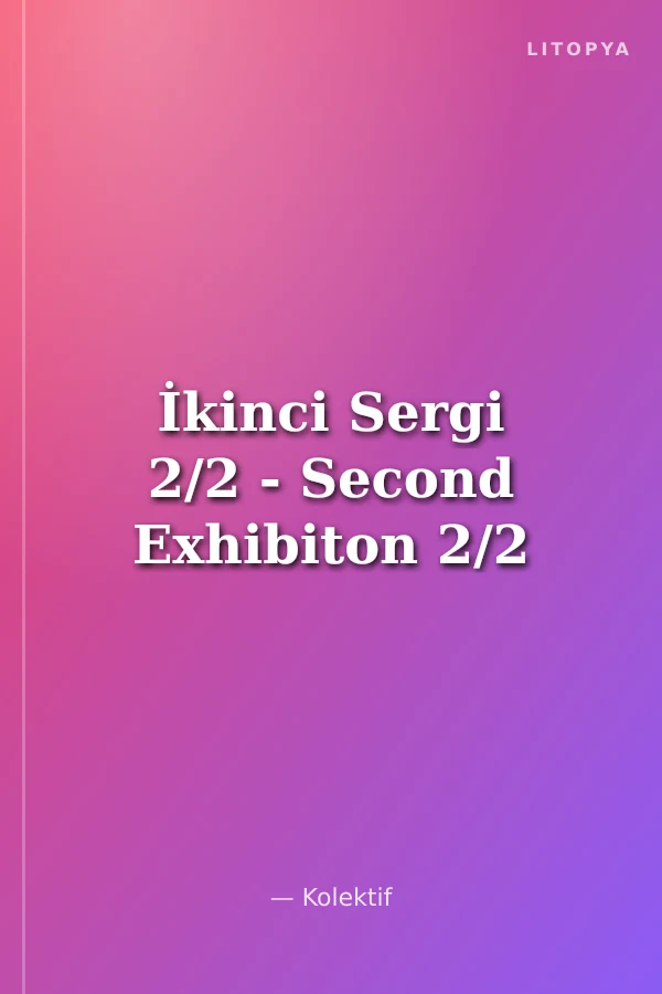 İkinci Sergi 2/2 - Second Exhibiton 2/2