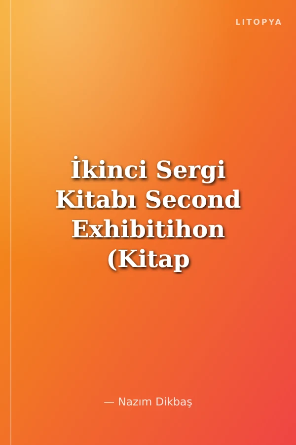İkinci Sergi Kitabı Second Exhibitihon (Kitap 1/2)