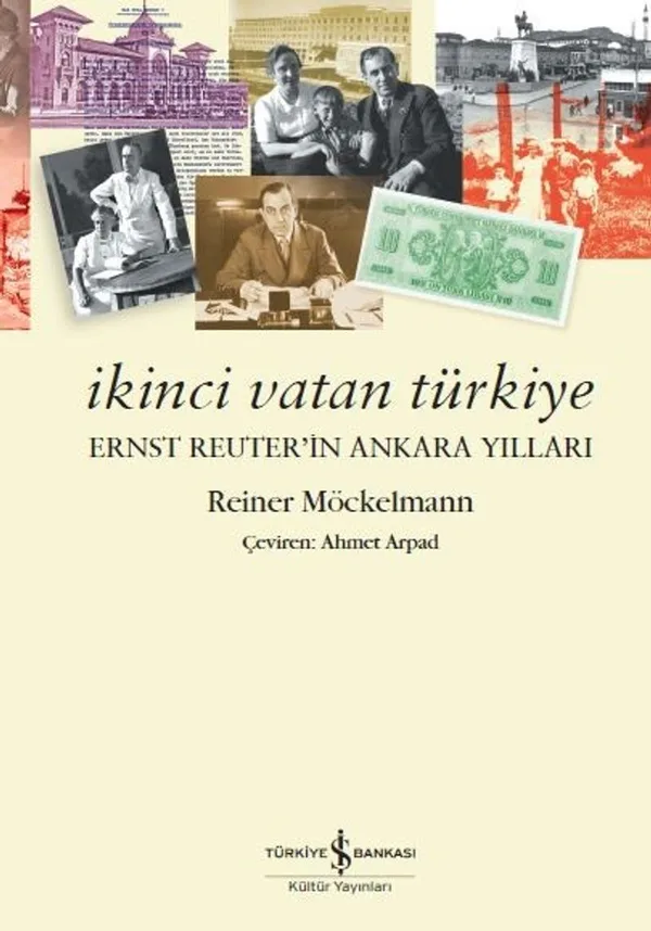 İkinci Vatan Türkiye Ernst Reuter'in Ankara Yılları