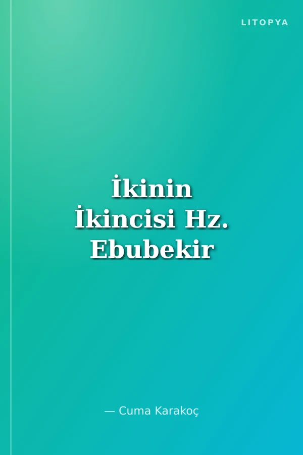 İkinin İkincisi Hz. Ebubekir