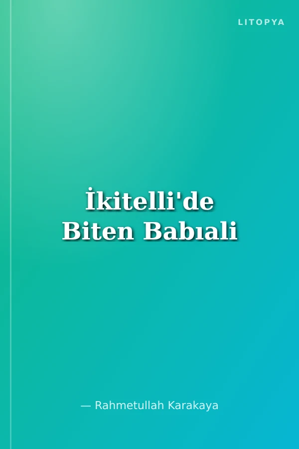 İkitelli'de Biten Babıali
