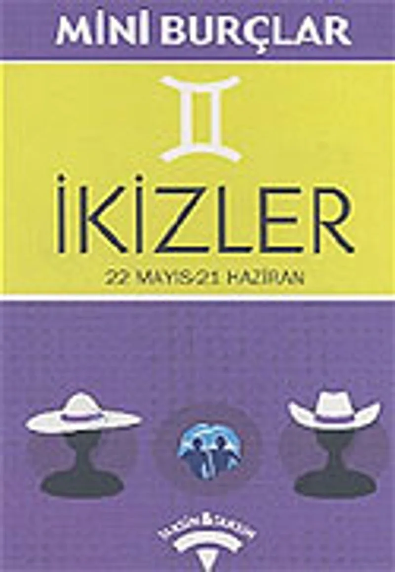İkizler 22 Mayıs-21 Haziran/Mini Burçlar