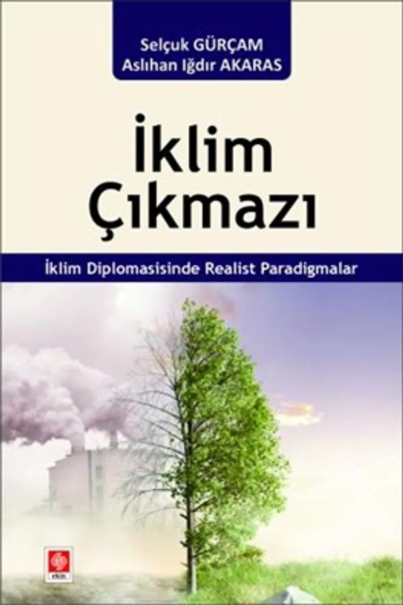 İklim Çıkmazı İklim Diplomasisinde Realist Paradigmalar