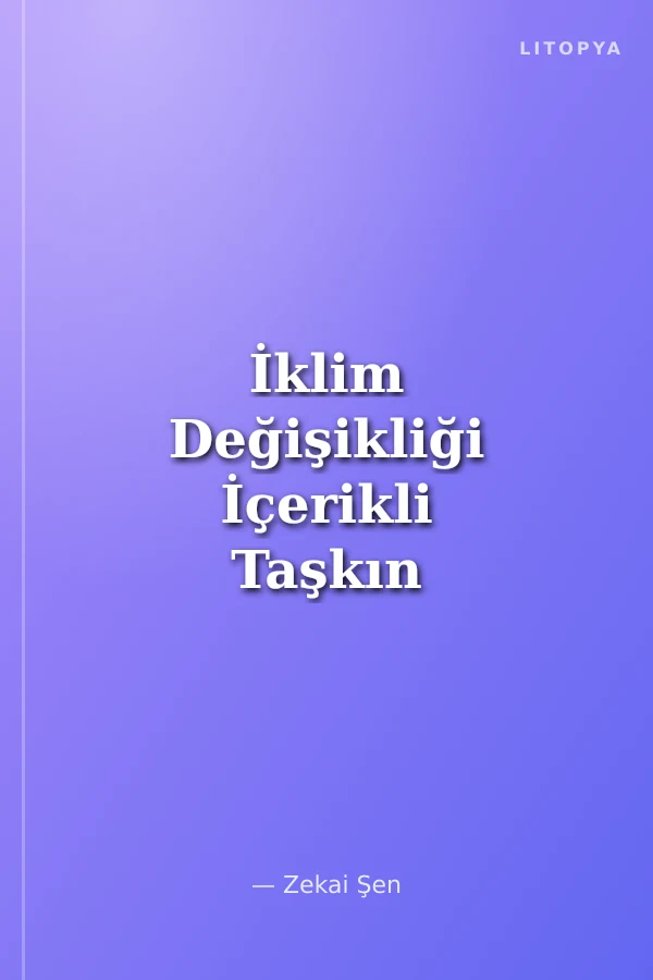 İklim Değişikliği İçerikli Taşkın Afet ve Modern Hesaplama Yöntemleri