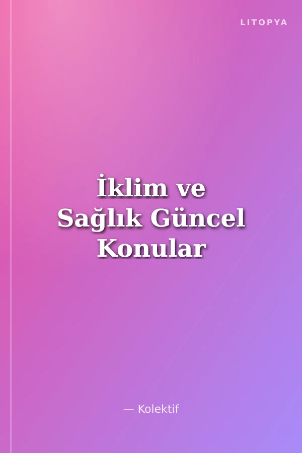 İklim ve Sağlık Güncel Konular