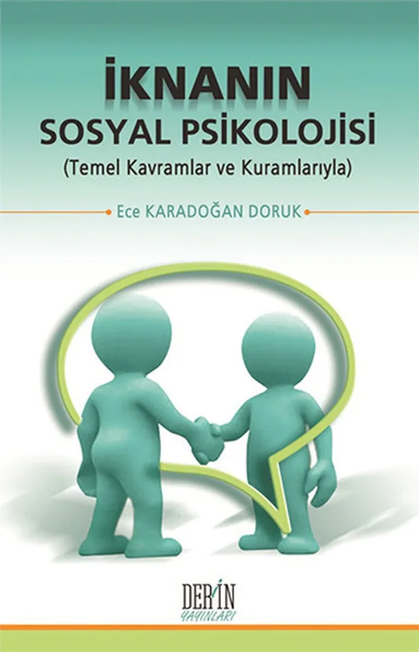 İknanın Sosyal Psikolojisi Temel Kavramlar ve Kuramlarıyla