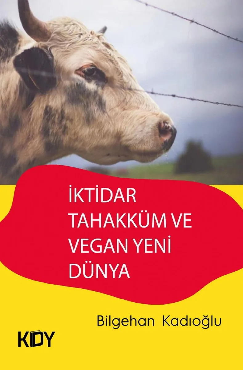 İktidar Tahakküm ve Vegan Yeni Dünya