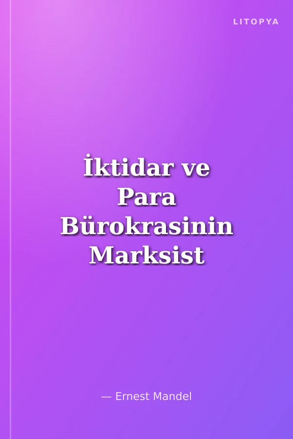 İktidar ve Para Bürokrasinin Marksist Bir Analizi