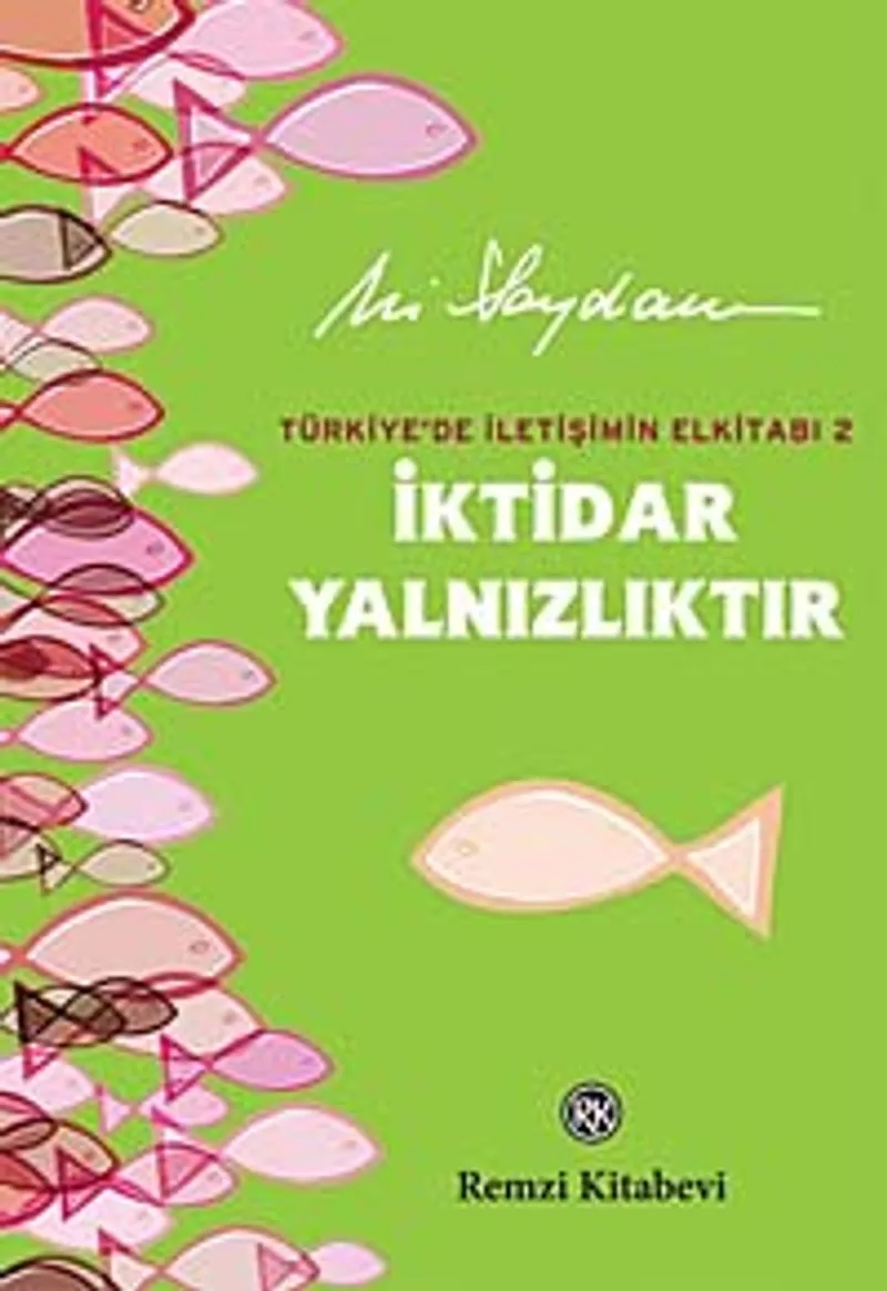 İktidar Yalnızlıktır Türkiye'de İletişimin Elkitabı 2
