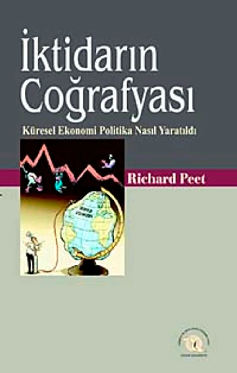 İktidarın Coğrafyası Küresel Ekonomi Politika Nasıl Yaratıldı