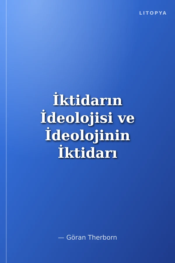 İktidarın İdeolojisi ve İdeolojinin İktidarı