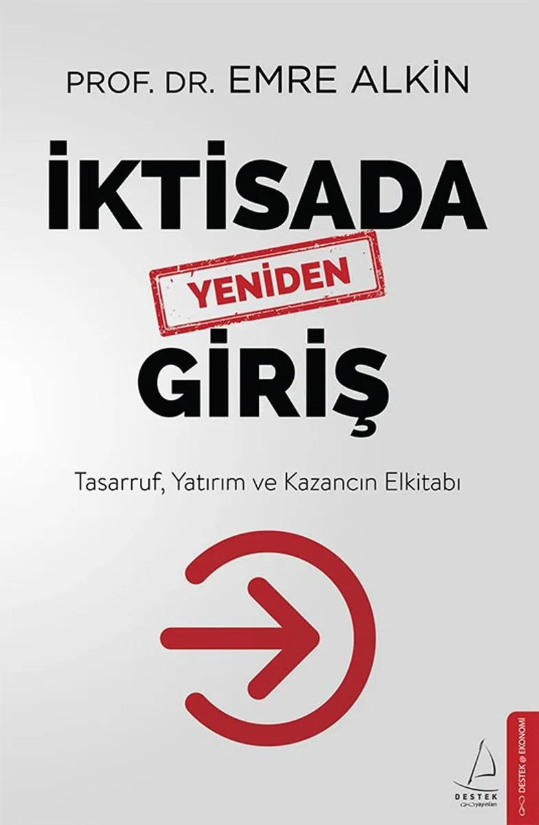 İktisada Yeniden Giriş Tasarruf, Yatırım ve Kazancın Elkitabı