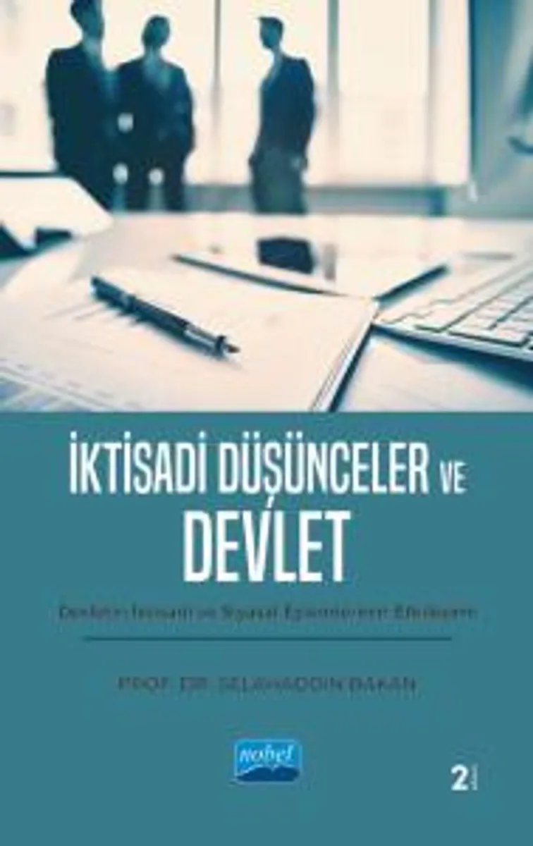 İktisadi Düşünceler ve Devlet Devletin İktisadi ve Siyasal Eylemlerinin Etkileşimi