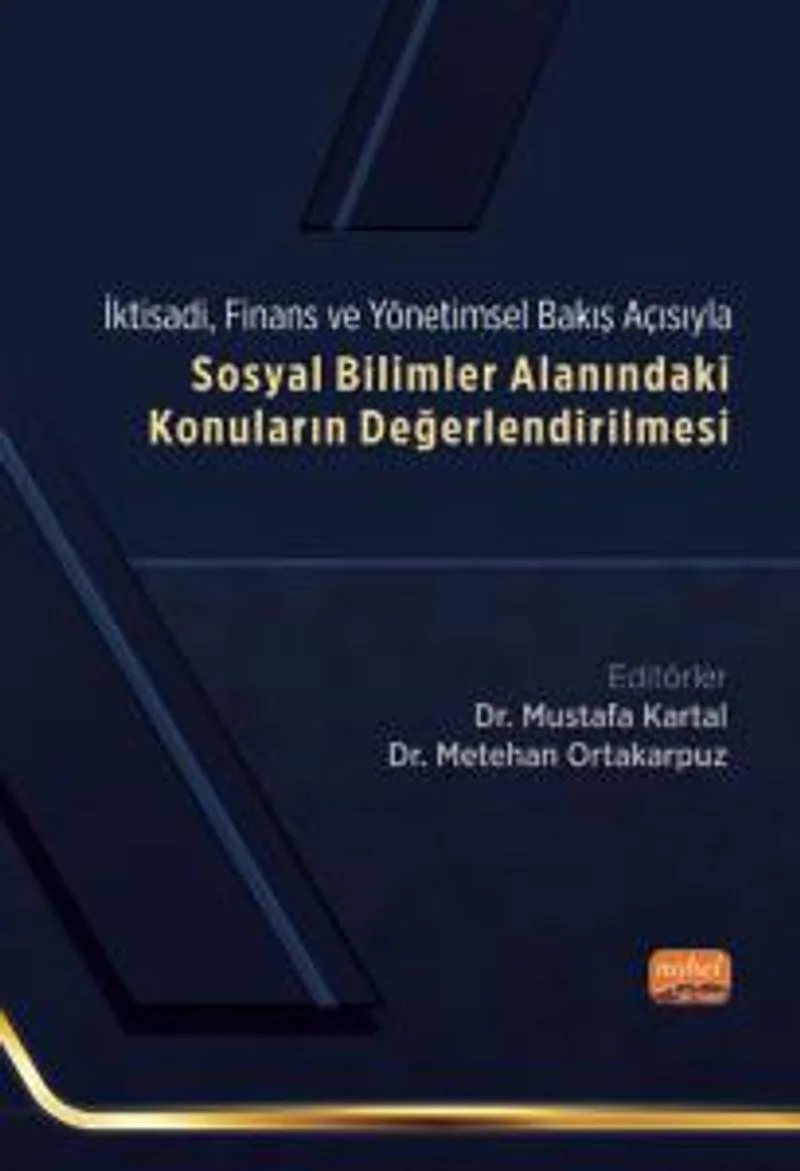 İktisadi, Finans ve Yönetimsel Bakış Açısıyla Sosyal Bilimler Alanındaki Konuların Değerlendirilmesi