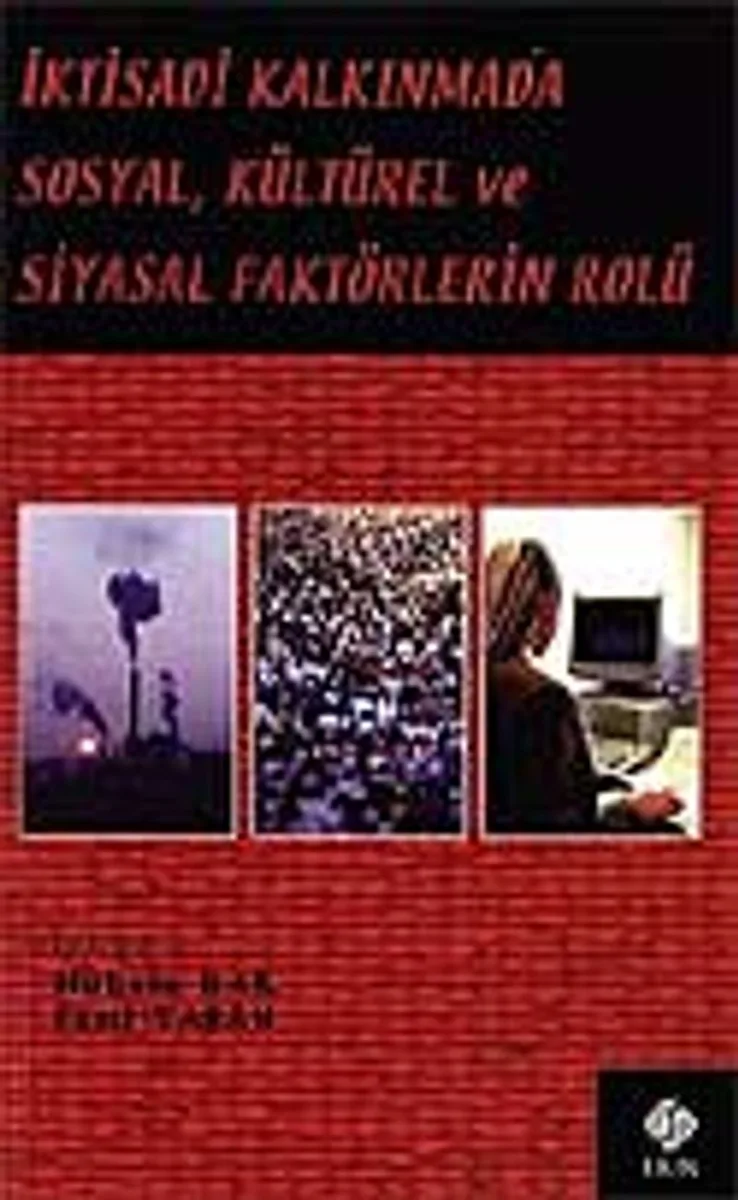 İktisadi Kalkınmada Sosyal Kültürel ve Siyasal Faktörlerin Rolü