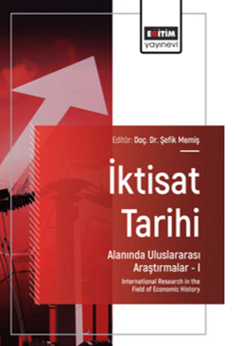 İktisat Tarihi Alanında Uluslararası Araştırmalar – I / International Research in the Field of Economic History
