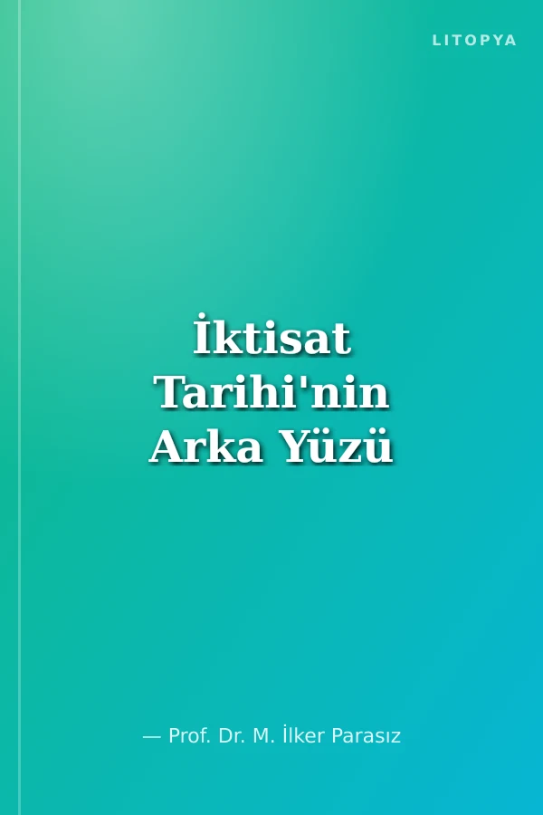 İktisat Tarihi'nin Arka Yüzü