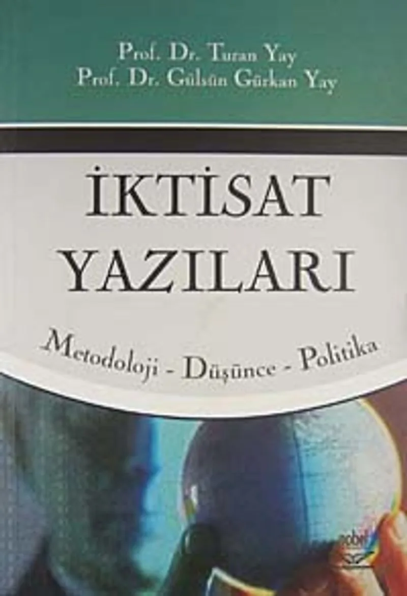 İktisat Yazıları Metodoloji- Düşünce - Politika