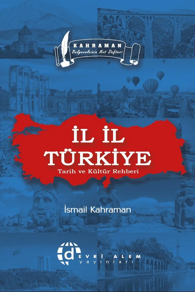 İl İl Türkiye Tarih ve Kültür Rehberi