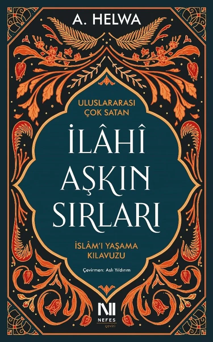 İlahi Aşkın Sırları İslam'ı Yaşama Kılavuzu