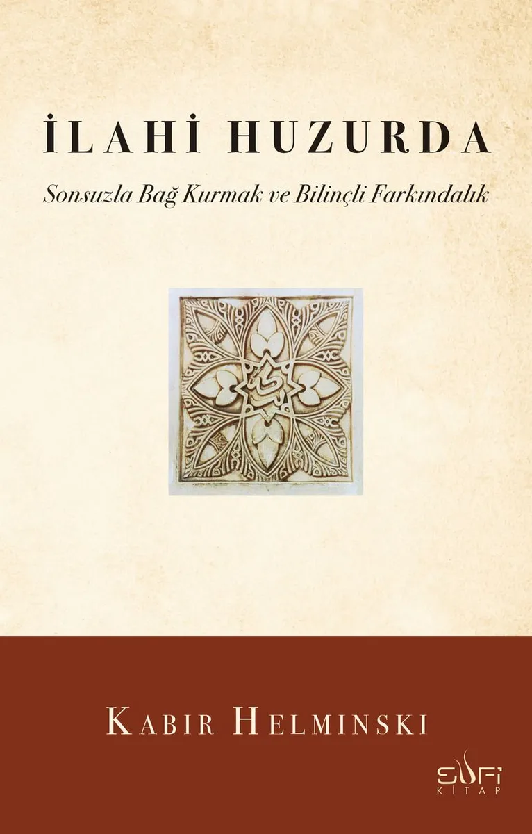 İlahi Huzurda Sonsuzla Bağ Kurmak ve Bilinçli Farkındalık