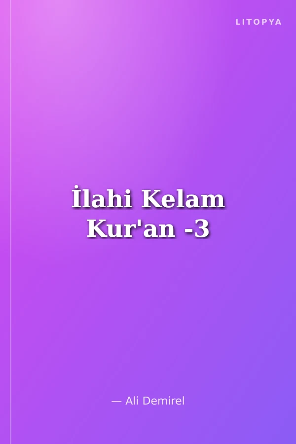 İlahi Kelam Kur'an -3