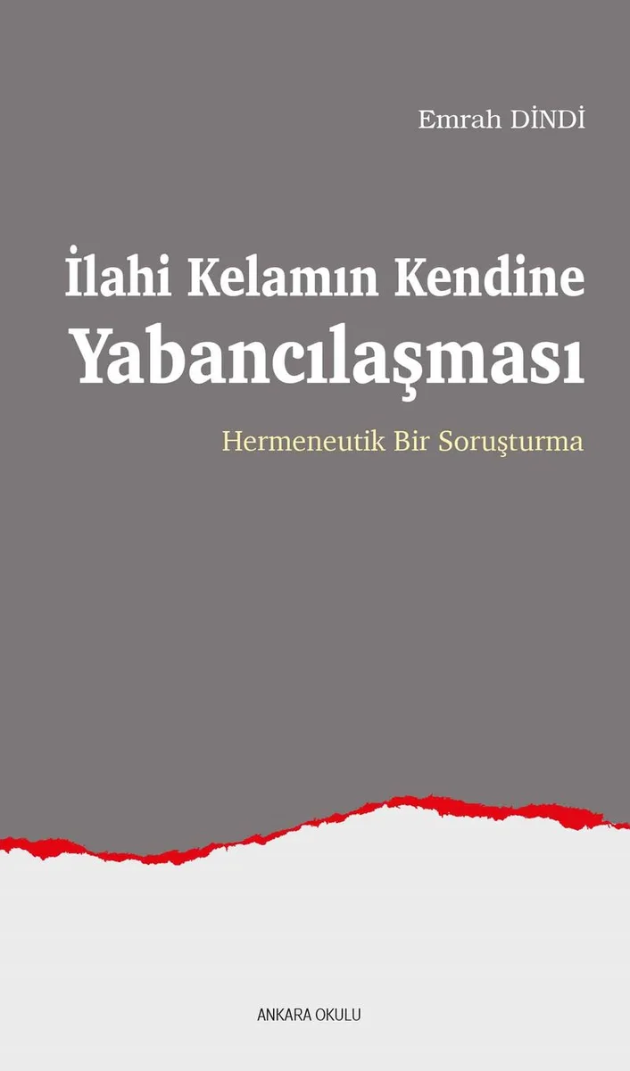 İlahi Kelamın Kendine Yabancılaşması Hermeneutik Bir Soruşturma