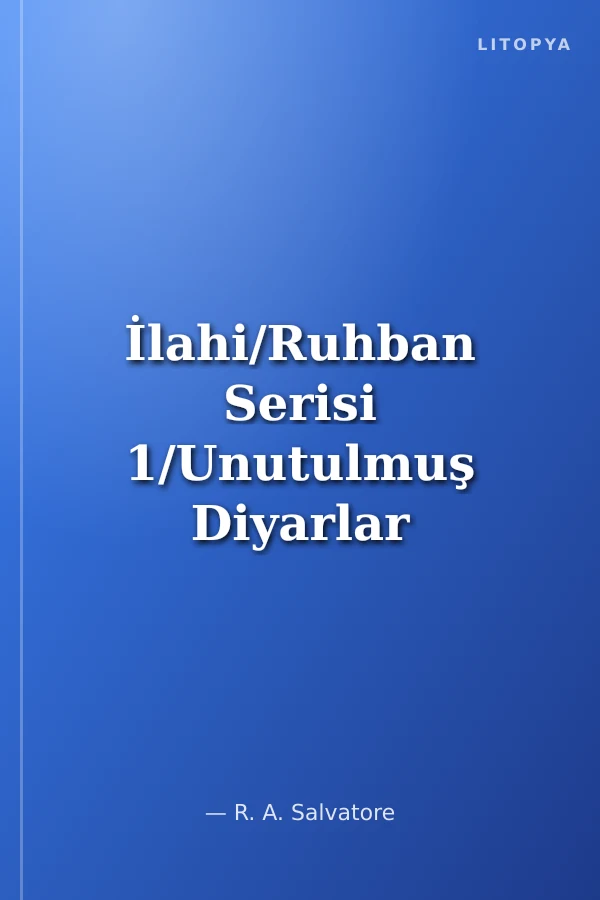 İlahi/Ruhban Serisi 1/Unutulmuş Diyarlar