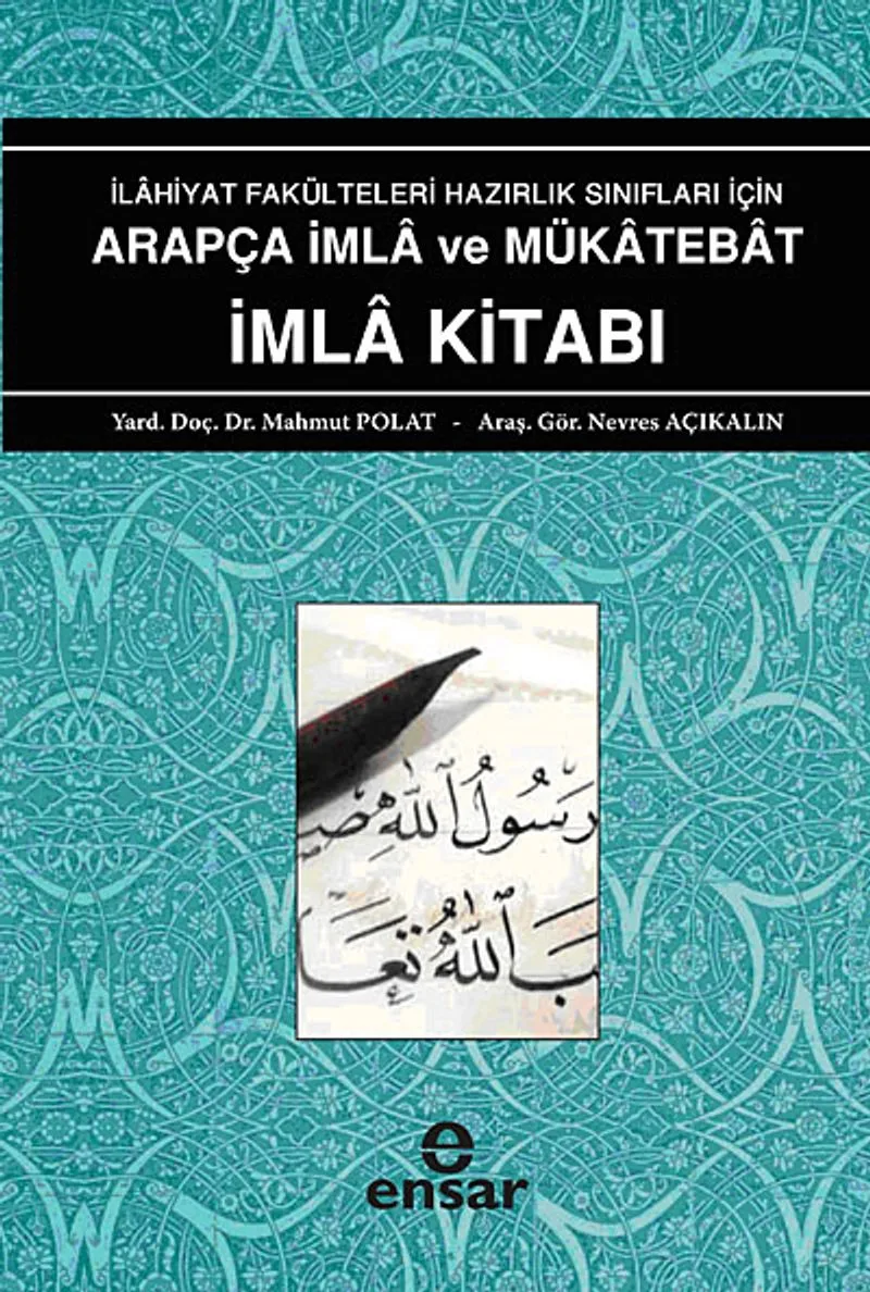 İlahiyat Fakülteleri Hazırlık Sınıfları İçin Arapça İmla ve Mükatebat İmla Kitabı