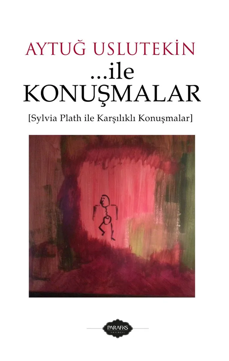 ... ile Konuşmalar Sylvia Plath ile Karşılıklı Konuşmalar