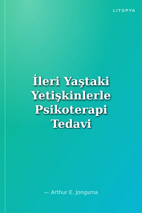 İleri Yaştaki Yetişkinlerle Psikoterapi Tedavi Planlayıcısı