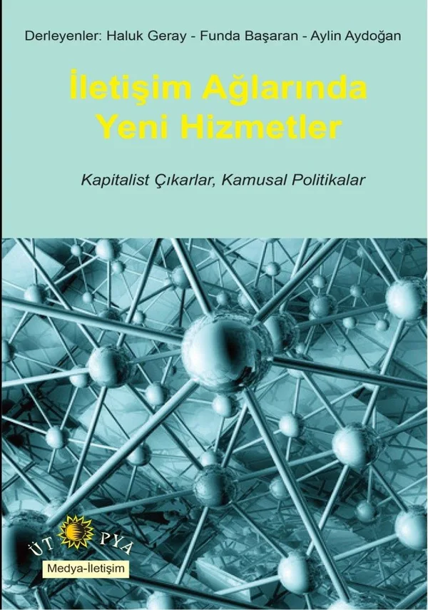 İletişim Ağlarında Yeni Hizmetler Kapitalist Çıkarlar, Kamusal Politikalar