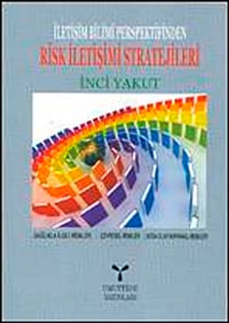 İletişim Bilimi Perspektifinden Risk İletişimi Stratejileri