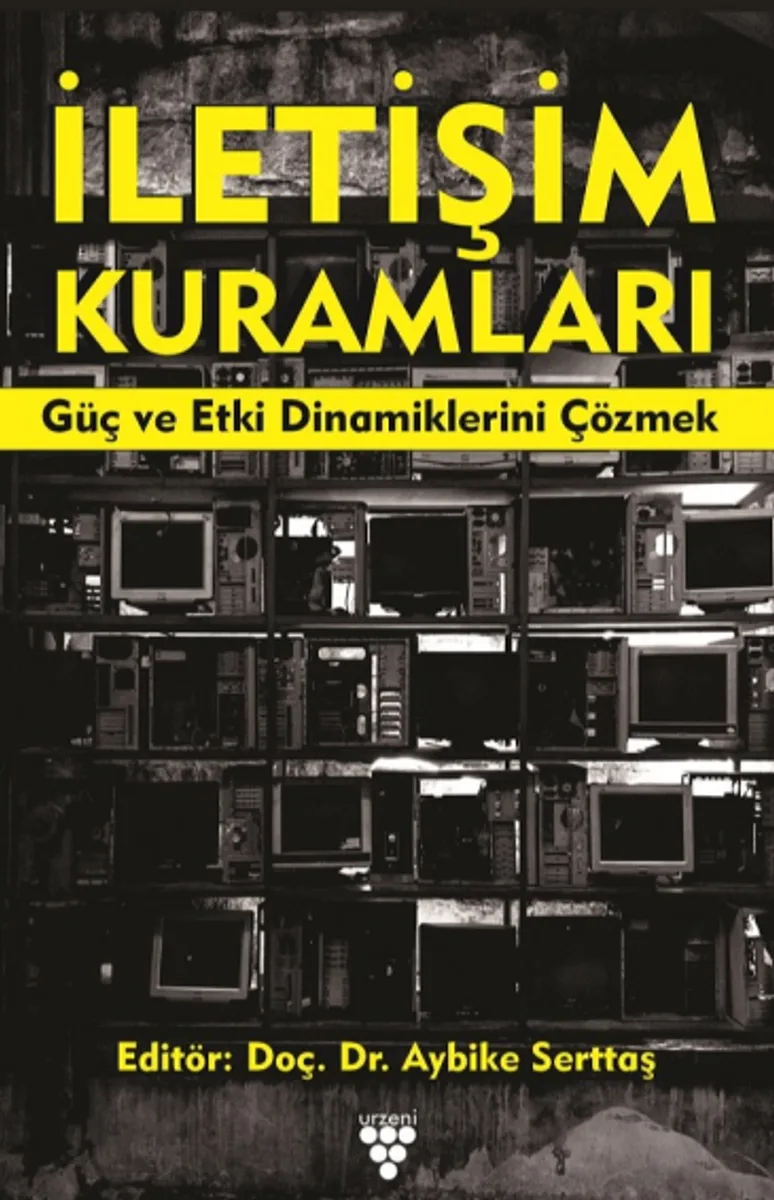 İletişim Kuramları Güç ve Etki Dinamiklerini Çözmek