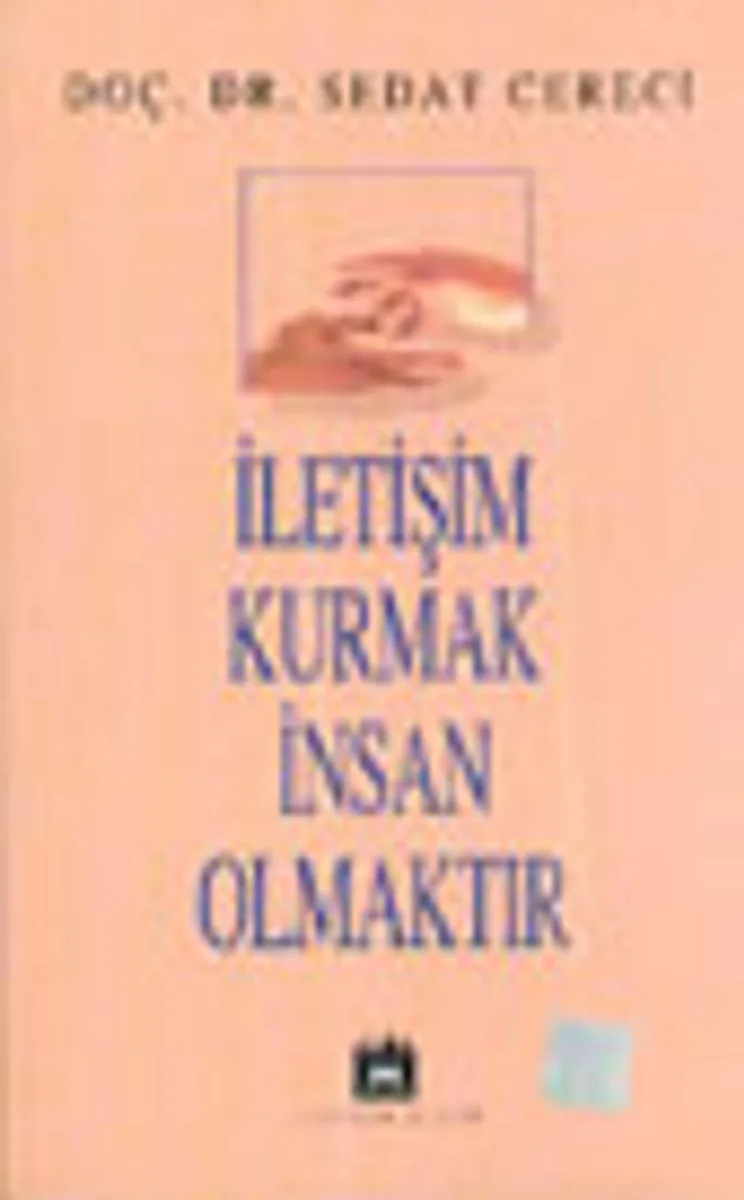 İletişim Kurmak İnsan Olmaktır