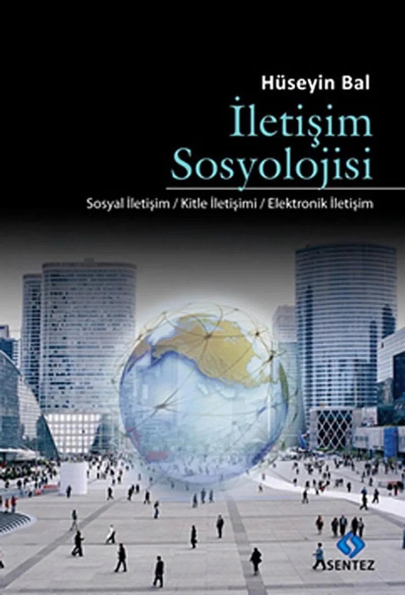 İletişim Sosyolojisi Sosyal İletişim-Kitle İletişimi-Elektronik İletişim