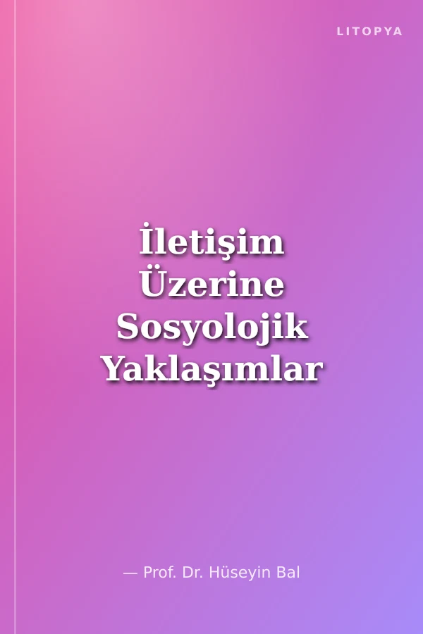 İletişim Üzerine Sosyolojik Yaklaşımlar