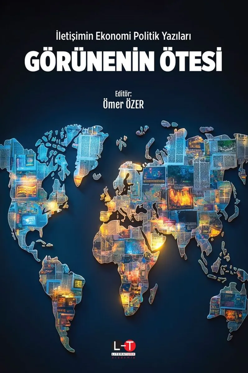 İletişimin Ekonomi Politik Yazıları Görünenin Ötesi
