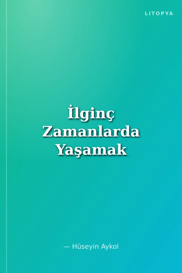İlginç Zamanlarda Yaşamak