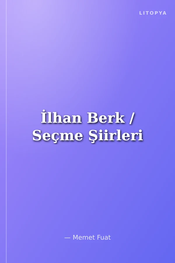 İlhan Berk / Seçme Şiirleri